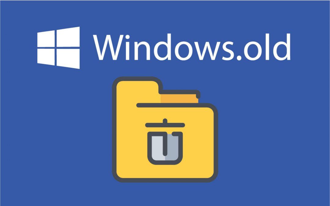 Eliminar carpeta windows.old | Cómo liberar espacio en Windows
